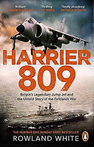Harrier 809: Britains Legendary Jump Jet and the Untold Story of the Falklands War