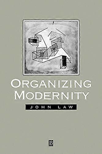 Organising Modernity: Social Ordering and Social Theory