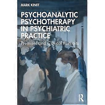 La psicoterapia psicoanalitica nella pratica psichiatrica: premesse e ritratti clinici