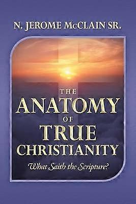 Anatomia adevăratului creștinism Ce spune Scriptura