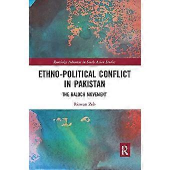 Ethno political Conflict in Pakistan The Baloch Movement