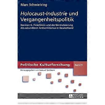 Holocaustindustrie und Vergangenheitspolitik von Marc Schwietring, gebundenes Buch