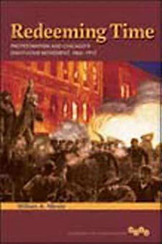 Redeeming Time: Protestantism and Chicagos Eight Hour Movement 1866 1912