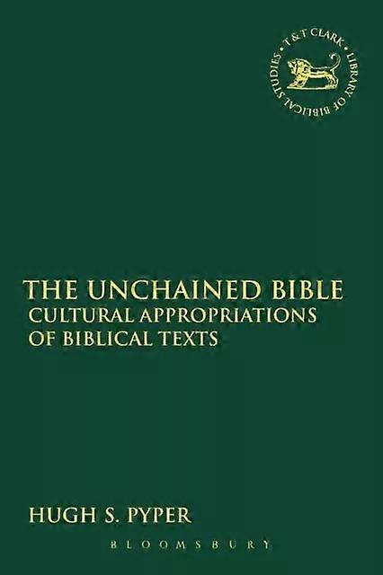The Unchained Bible - Hugh S. Pyper