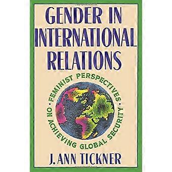 Kjønn i internasjonale relasjoner: feministiske perspektiver på å oppnå Global sikkerhet
