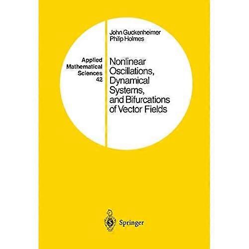 Nonlinear Oscillations, Dynamical Systems and Bifurcations of Vector Fields (Applied Mathematical Sciences)