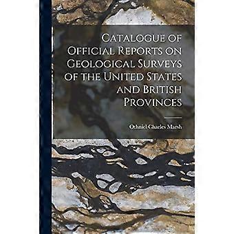 Katalog der offiziellen Berichte über geologische Untersuchungen der Vereinigten Staaten und der Britischen Provinzen [Mikroform]