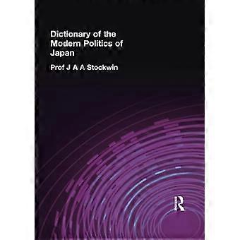 Dictionary of the Modern Politics of Japan