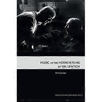 Muziek in de horrorfilms van Val Lewton (Muziek en bewegend beeld)