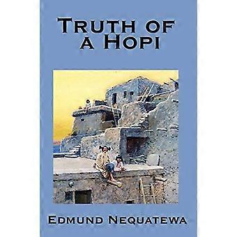 Truth of A Hopi: Stories Relating to the Origin, Myths and Clan Histories of the Hopi