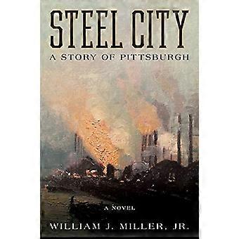 Steel City: Pittsburghin tarina