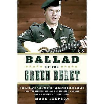 Ballad Of The Green Beret The Life And Wars Of Staff Sergeant Barry Sadler From - Marc Leepson - Paperback - en Book