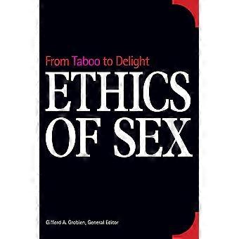 Ethics Of Sex From Taboo To Delight - Grobien, Gifford Andrew - Paperback - en Book