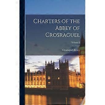 Charters Of The Abbey Of Crosraguel Volume 2 - Crosraguel Abbey - Paperback - English Book - History
