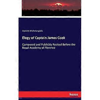 Elogy Of Captain James Cookcomposed And Publickly Recited Before The Royal Acade - Gianetti Michelangiolo - Paperback - English Book - History