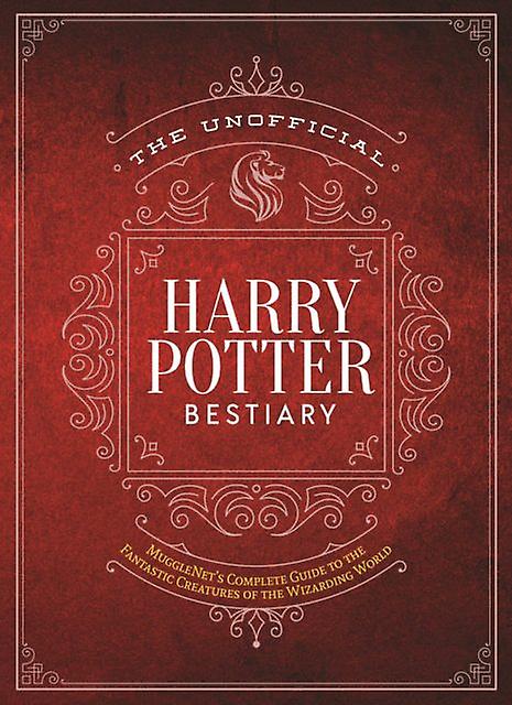 The Unofficial Harry Potter Bestiary by The Editors of MuggleNet Hardback Book