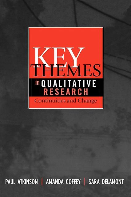 Key Themes In Qualitative Research by Paul Atkinson Paperback Book