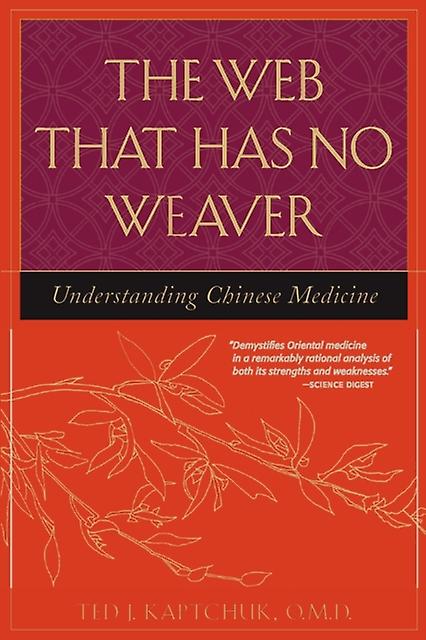 The Web That Has No Weaver by Ted Kaptchuk Book