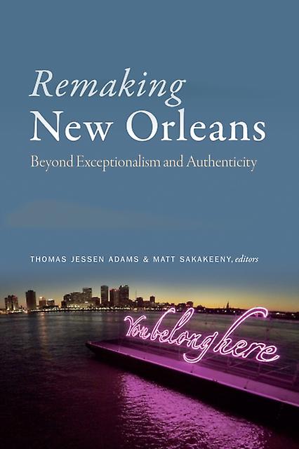 Remaking New Orleans Paperback Book