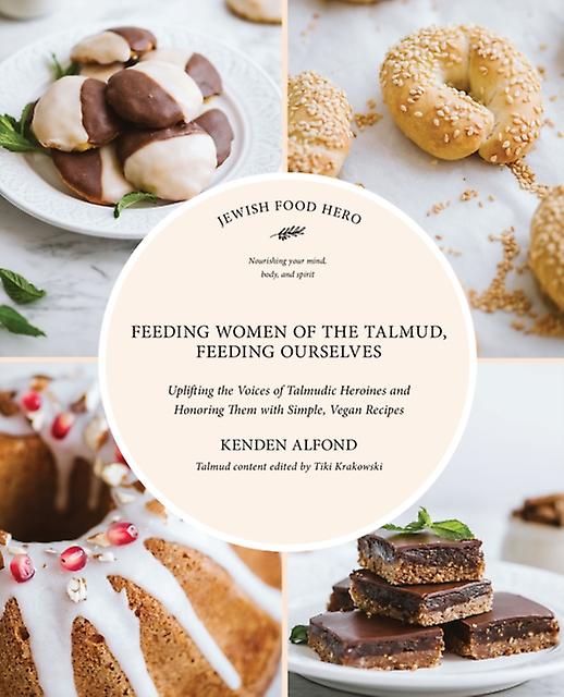 Feeding Women In The Talmud Feeding Ourselves by Kenden Alfond Hardback Book