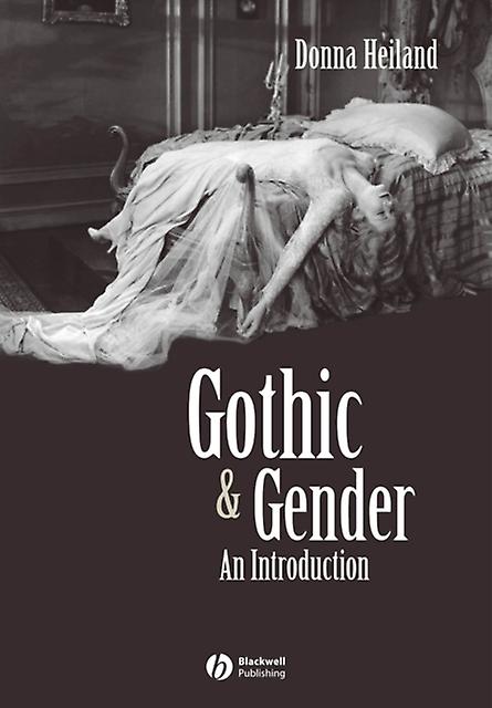 Gothic And Gender by Donna Vassar College Heiland Hardback Book