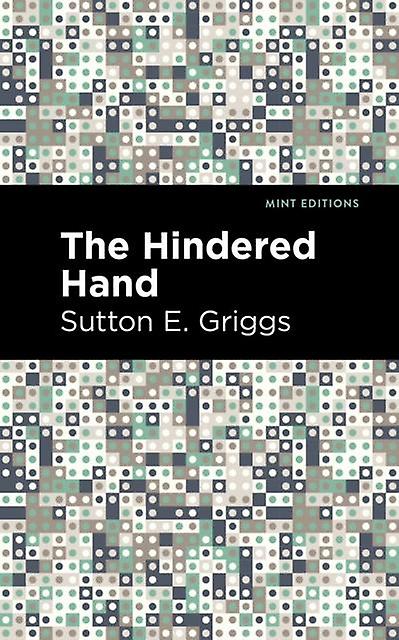 The Hindered Hand - Sutton E. Griggs