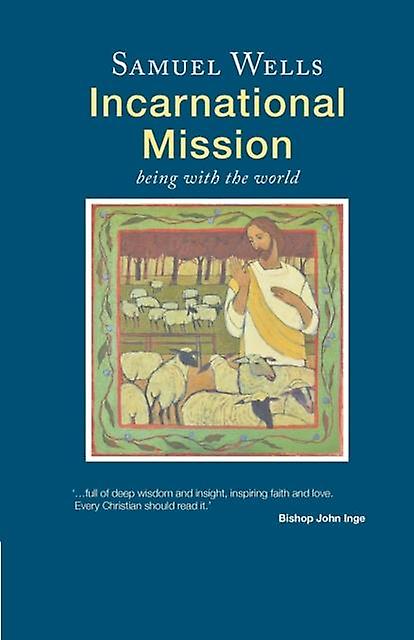 Incarnational Mission by Samuel Wells Paperback