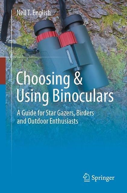 Choosing &amp Using Binoculars by Neil T. English Paperback