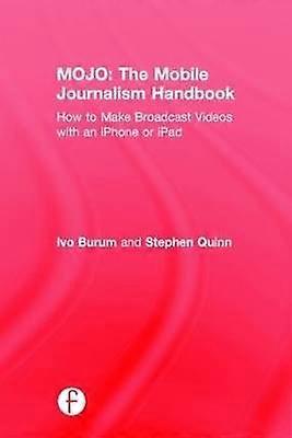 MOJO: The Mobile Journalism Handbook