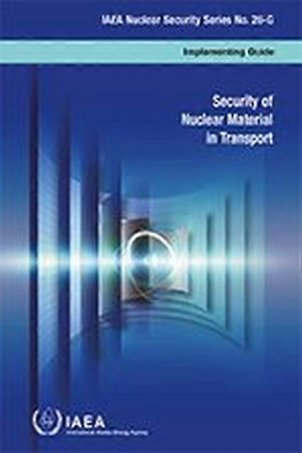 Security Of Nuclear Material In Transport by IAEA Paperback Book