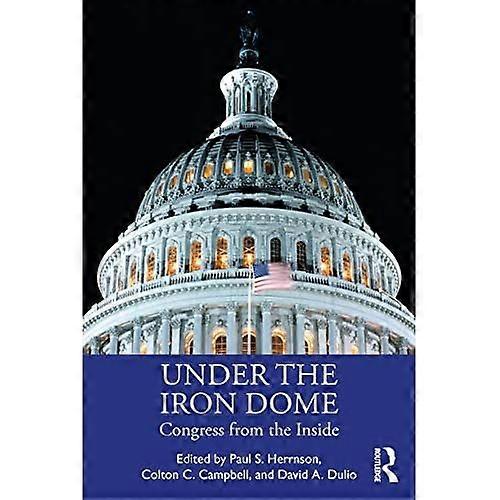 Under the Iron Dome: Congress from the Inside