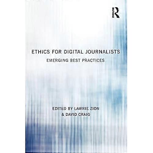Ethics for Digital Journalists: Emerging Best Practices