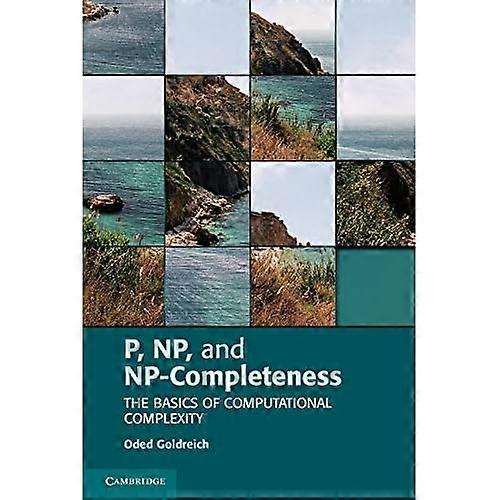 P, NP, and NP-Completeness: The Basics of Computational Complexity