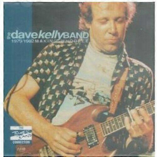 Dave Kelly Making Whoopee 79-82 CD
