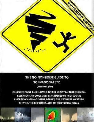 The No-Nonsense Guide to Tornado Safety (Enhanced Edition)