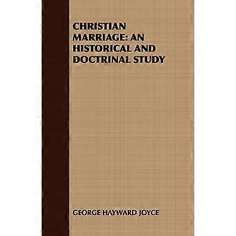 Christian Marriage An Historical and Doctrinal Study