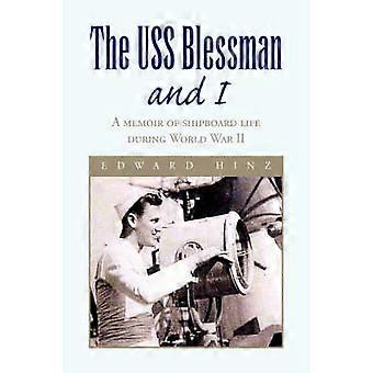The USS Blessman and I A Memoir of Shipboard Life During World War II