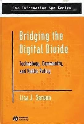 Bridging the Digital Divide - Technology Community and Public Policy