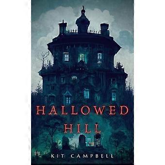 Hallowed Hill: Een gotisch mysterie - Kit Campbell