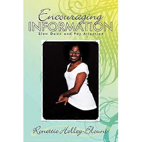 Encouraging Information: Slow Down and Pay Attention