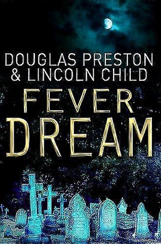 Fever Dream An Agent Pendergast Novel