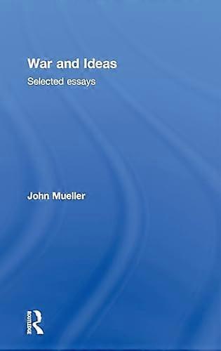 War and Ideas: Selected Essays