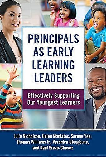 Principals As Early Learning Leaders: Effectively Supporting Our Youngest Learners