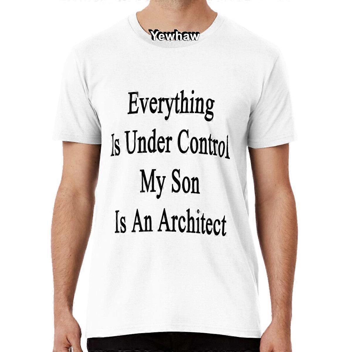 Everything Is Under Control My Son Is An Architect T-shirt Sons Architects Architect Apprentice