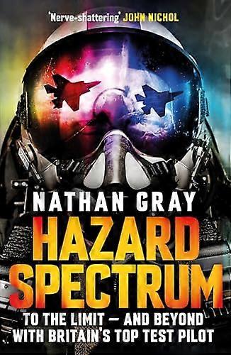 Hazard Spectrum: To The Limit And Beyond With Britains Top Test Pilot