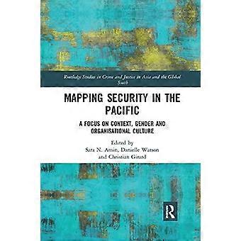 Kartierung der Sicherheit im Pazifik: Ein Fokus auf Kontext, Geschlecht und Organisationskultur (Routledge Studies in Crime and Justice in Asia and the Global)