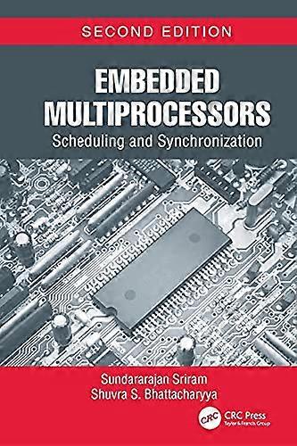Embedded Multiprocessors: Scheduling and Synchronization, Second Edition (Signal Processing and Communications)