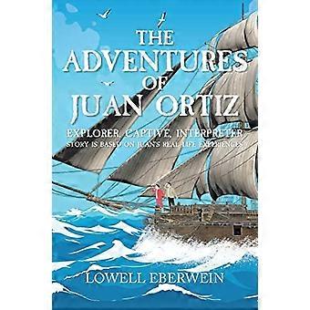 Die Abenteuer von Juan Ortiz : Entdecker, Gefangener, Dolmetscher