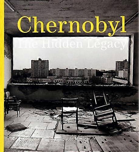Chernobyl: De verborgen erfenis