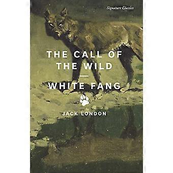 The Call of the Wild and White Fang The Call of the Wild and White Fang (Signature Editions)